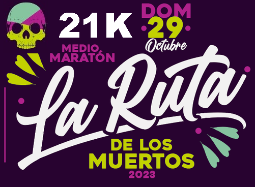 21K LA RUTA DE LOS MUERTOS 2023 LA RUTA DE LOS MUERTOS   21K