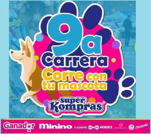 9A. CARRERA 2.5K CORRE CON TU MASCOTA 9A.CARRERA 2.5K SUPERKOMPRAS