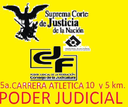 5a. PODER JUDICIAL DE LA FEDERACION 10k SUPLEMA CORTE JUSTICIA 10 Y 5 km.