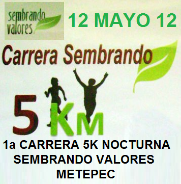 1a CARRERA NOCTURNA SEMBRANDO VALORES 1a Carrera 5k Sembrando Valores