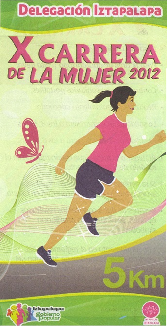 X CARRERA 5K DE LA MUJER 2012 X Carrera 5k. De la Mujer 2012 Iztapalapa