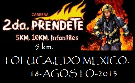 2a.CARRERA 5K PRENDETE, TOLUCA HEROICO CUERPO DE BOMBEROS