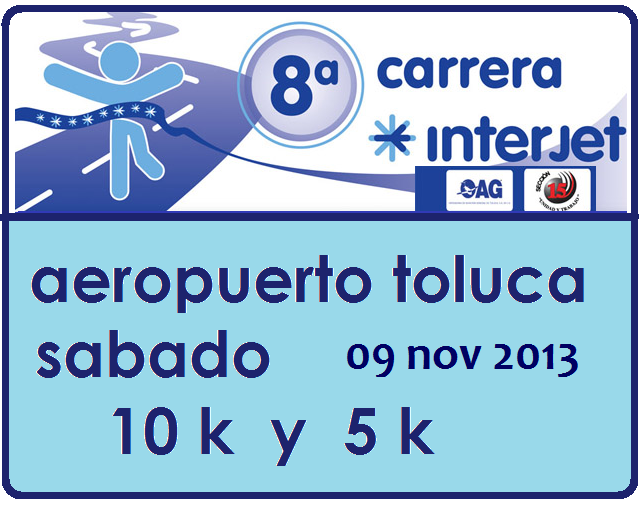 8ava.CARRERA INTERJET 10 km. CARRERA interjet 10 km. Aeropuerto Toluca
