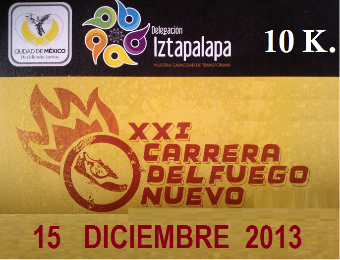 XXI CARRERA FUEGO NUEVO 2013 Carrera 10k Fuego Nuevo, Iztapalapa 2013