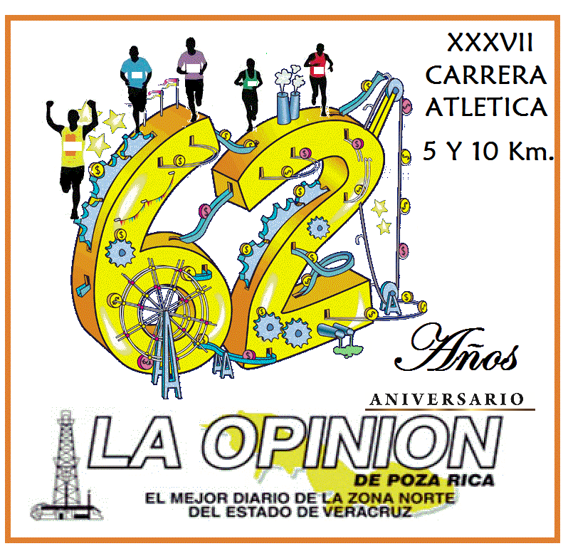 XXXVII CARRERA 62 Aniversario " LA OPINION" 2015 Carrera 5 y 10km Periodico La Opinion Poza Rica