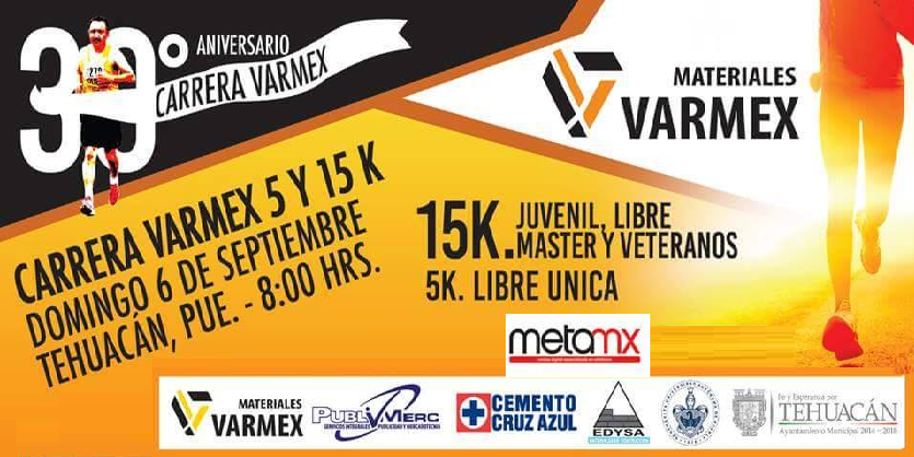 30 Aniversario CARRERA 15K Y 5K "VARMEX" MATERIALES VARMEX, TEHUACAN, PUEBLA