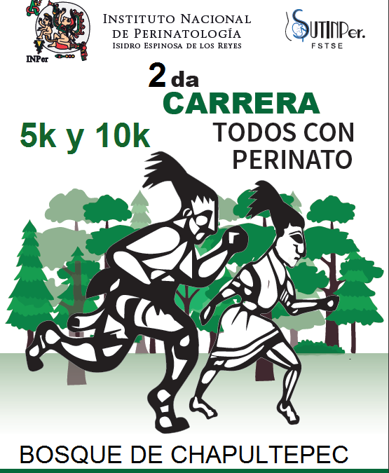 2a.CARRERA TODOS CON PERINATO 5 Y 10 km. INSTITUTO NACIONAL DE PERINATOLOGIA