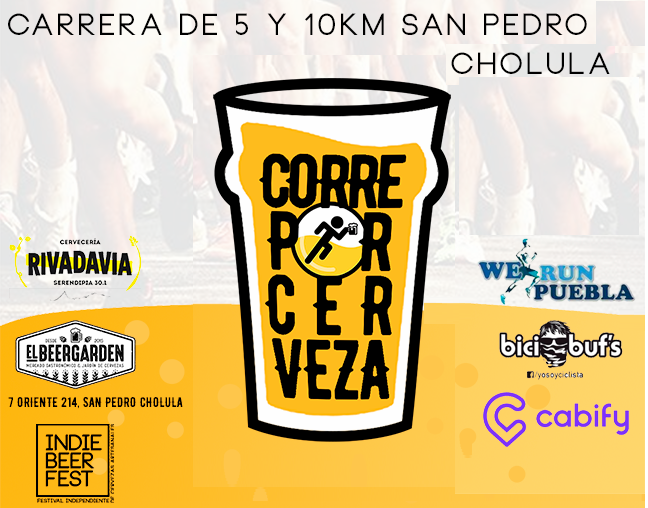 CORRE POR CERVEZA 1a.Carrera 5k y 10k CORRE POR CERVEZA 2017