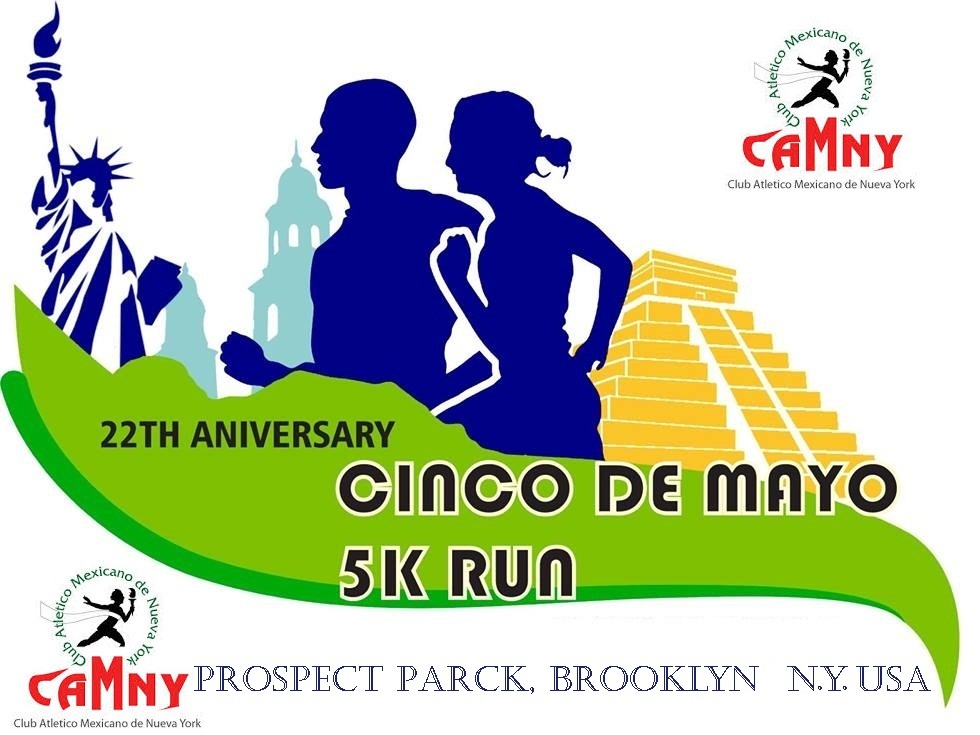 22th. CINCO DE MAYO 5K RUN- NEW YORK CINCO DE MAYO 5K RUN PROSPECT PARCK