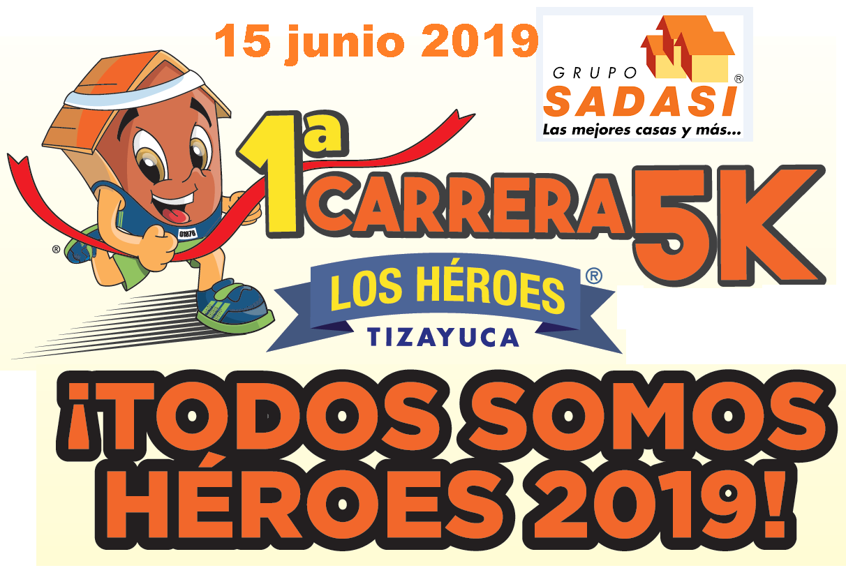 1a. CARRERA SADASI 5K TIZAYUCA 2019 CARRERA TODOS SOMOS HEROES SADASI