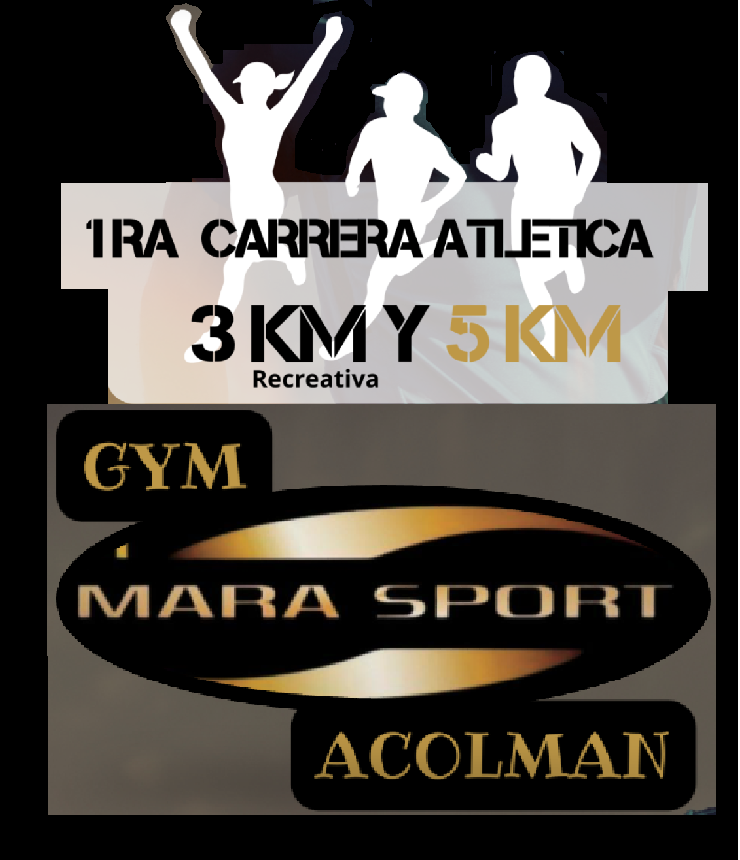 1a.CARRERA ATLETICA 5 K MARA SPORT CARRERA 5 K GYM MARA SPORT