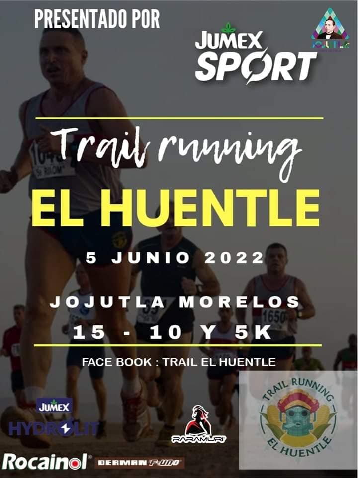 TRAIL RUNNING EL HUENTLE-JOJUTLA MORELOS  15K, 10K Y 5K     ...