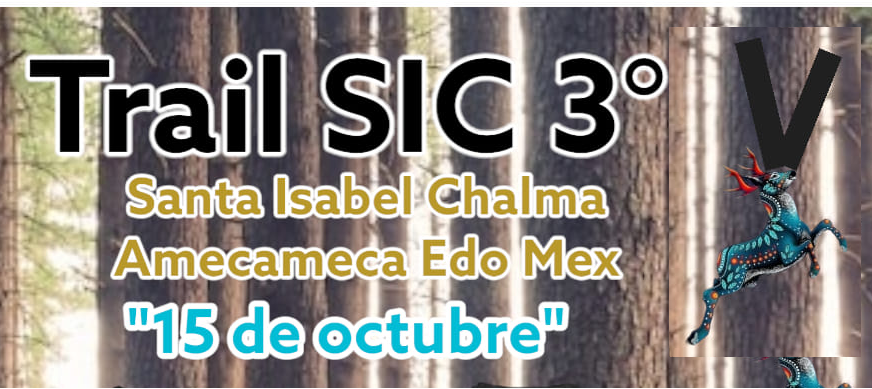 TRAIL SIC 3o. SANTA ISABEL CHALMA AMECAMECA EDO.MEXICO 15 OC...